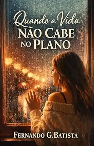 QUANDO A VIDA NÃO CABE NO PLANO – Fernando Geremias Batista