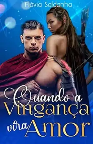 Quando a vingança vira amor – Flávia Saldanha