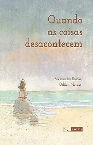 Quando as coisas desacontecem – Alessandra Roscoe