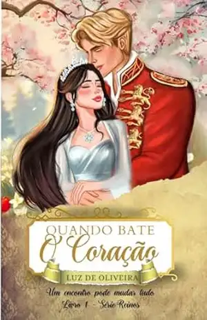 Quando bate o coração: Um encontro pode mudar tudo (Série Reinos Livro 1) - Luz de Oliveira