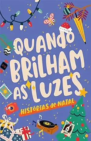 Quando brilham as luzes: Histórias de Natal - Leticia Antunes Zanocco