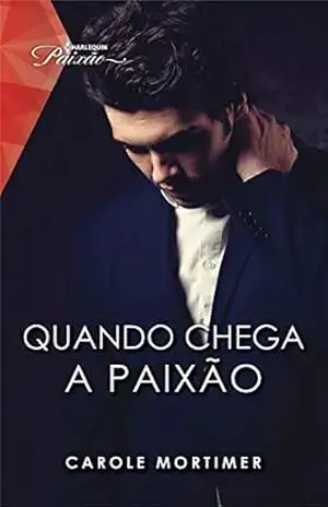Quando chega a paixão (Harlequin Paixão Livro 149) – Carole Mortimer