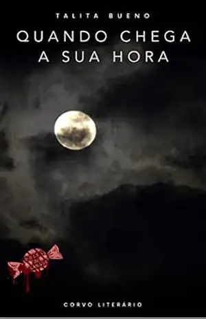 Quando chega a sua hora: Coleção Doces ou Sangue – Talita Bueno