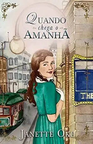 Quando chega o amanhã: Série Oeste Canadense livro 6 - Janette Oke