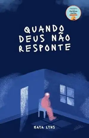 Quando Deus não responde – Maya  Lyns