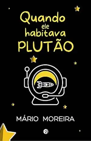 Quando ele habitava Plutão – Mário Moreira
