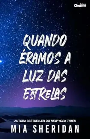 Quando éramos a luz das estrelas – Mia Sheridan