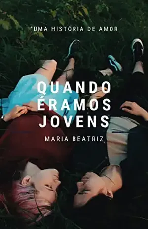 Quando éramos jovens – Maria Beatriz