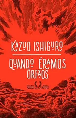 Quando éramos órfãos – Kazuo Ishiguro