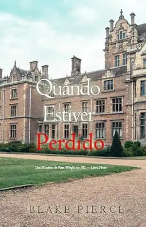 Quando Estiver Perdido (Um Mistério de Finn Wright no FBI — Livro Nove) – Blake  Pierce