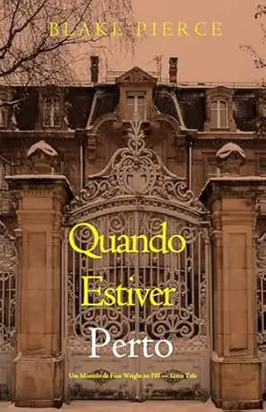 Quando Estiver Perto (Um Mistério de Finn Wright no FBI — Livro Três) – Blake  Pierce