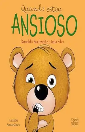 Quando estou ansioso (Emoções e sentimentos) – Donaldo Buchweitz