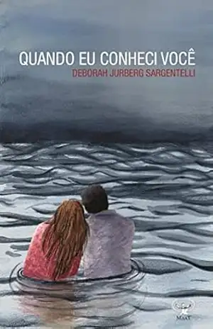 Quando eu conheci você – Deborah Jurberg Sargentelli
