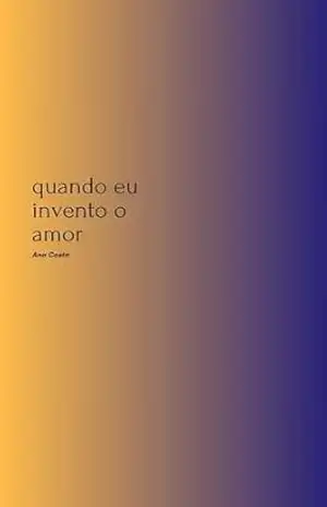 quando eu invento o amor - Ana Costa