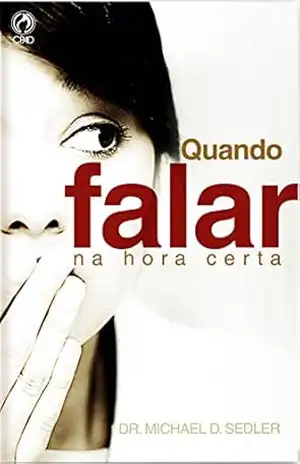 Quando Falar na Hora Certa – Michael D. Sedler