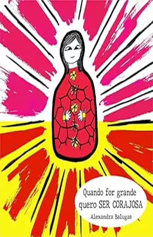 Quando for grande quero SER CORAJOSA: Agires com coragem - Alexandra  Balugas