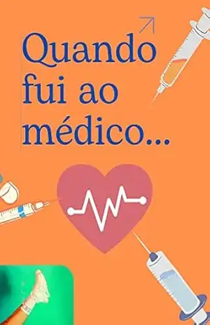 Quando fui ao médico… – Gil  Robson