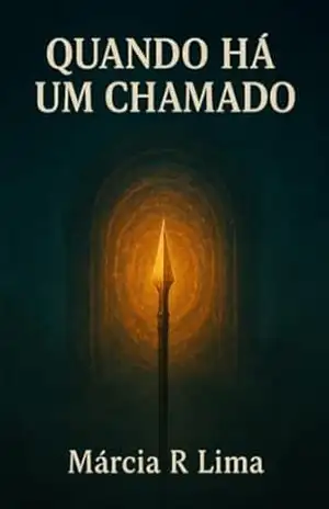 Quando Ha Um Chamado: A lança do destino e os portais dimensionais – Márcia  R Lima