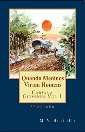 Quando Meninos Viram Homens: 3a Edição – M.V. Bortolli
