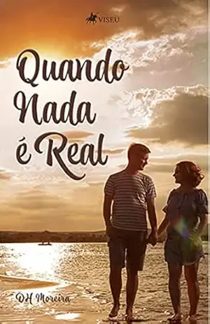 Quando nada é real – Denise Hassler Moreira