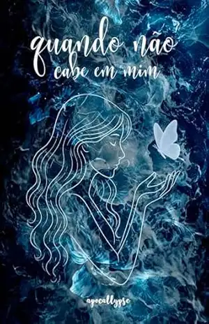 Quando não cabe em mim - Apocallypse  - Nara Silva