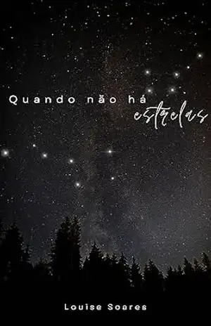 Quando não há estrelas – Louise  Soares