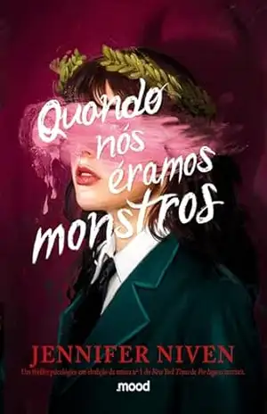 Quando nós éramos monstros – Jennifer Niven
