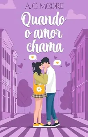 QUANDO O AMOR CHAMA – A. G. Moore