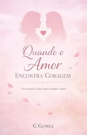 Quando O Amor Encontra Coragem - G GOMEZ