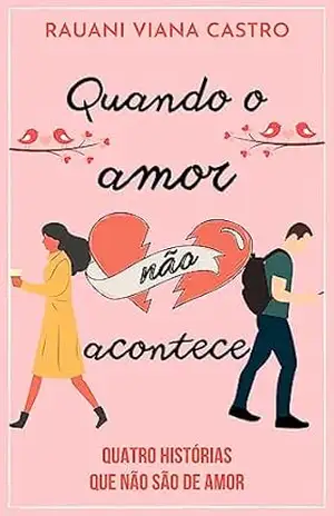 Quando o Amor Não Acontece – Rauani Viana Castro
