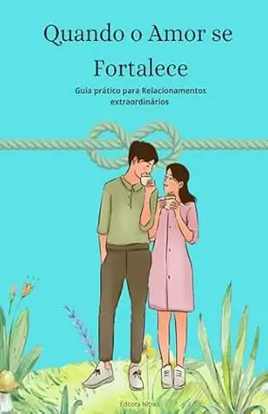 QUANDO O AMOR SE FORTALECE – EDITORA NITIVIS