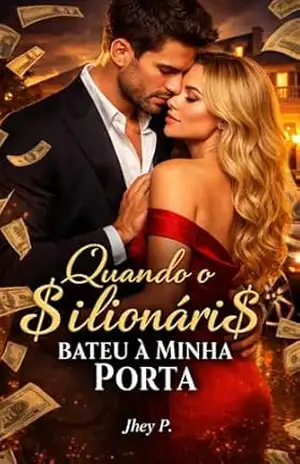 Quando o Bilionário Bateu à Minha Porta – Jhey P.