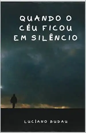 Quando o Céu Ficou Em Silêncio – Luciano Budau