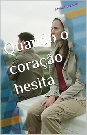 Quando o coração hesita (Corações à Prova Livro 2) – Sergio  Goncalves