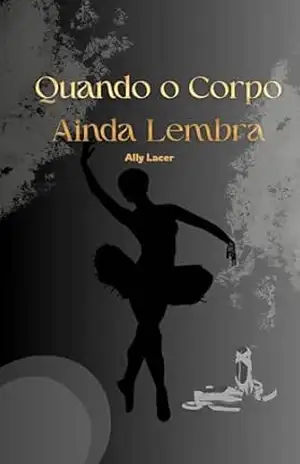Quando o Corpo Ainda Lembra – Ally Lacer
