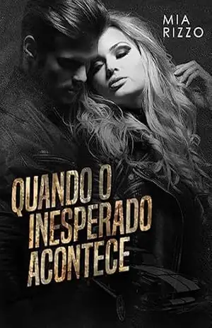 Quando o inesperado acontece – Mia Rizzo