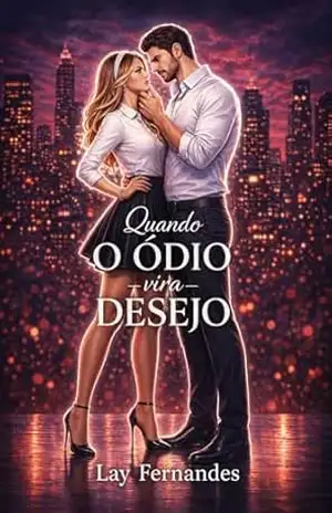 Quando O Ódio Vira Desejo – Lay  Fernandes