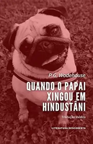 Quando o Papai Xingou em Hindustâni – P.G. Wodehouse