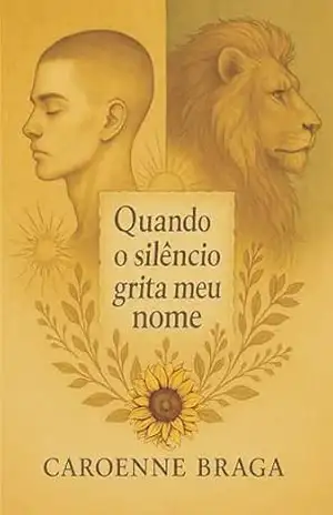 Quando o silêncio grita meu nome – Caroenne  Braga
