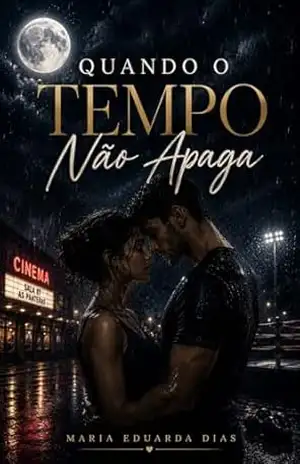 Quando o tempo não apaga – Maria Eduarda Dias