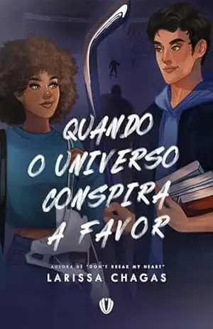 Quando o universo conspira a favor [Livro Único] – Larissa  Chagas