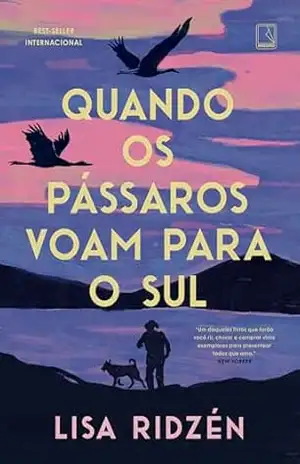 Quando os pássaros voam para o sul – Lisa Ridzén