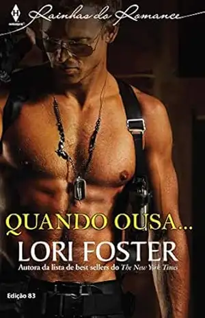 Quando Ousa… (Harlequin Rainhas do Romance Livro 83) – Lori Foster
