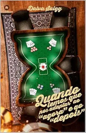 Quando Temos que nos Adaptar ao “Agora” e ao “Depois” (Biblioteca Dalva Saigg) – Dalva Saigg