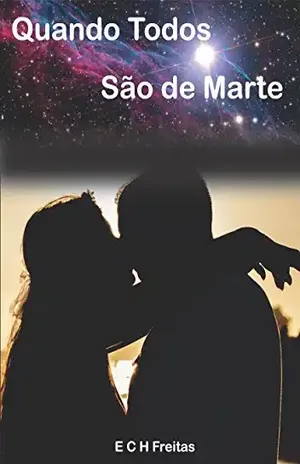 Quando Todos São de Marte - E.C.H. Freitas