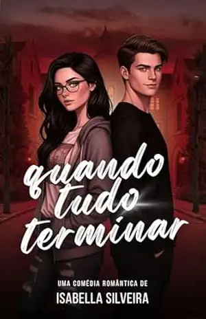 QUANDO TUDO TERMINAR – Isabella Silveira