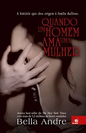 Quando um homem ama uma mulher (Bella Andre Livro 10) – Bella Andre