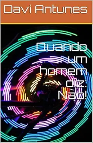 Quando um homem diz: Não! – Davi Antunes