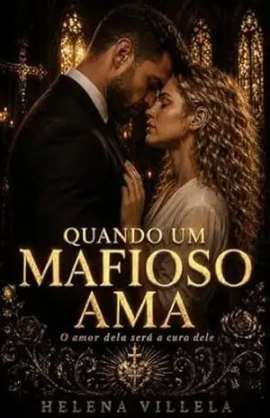 Quando um mafioso ama – Helena Villela