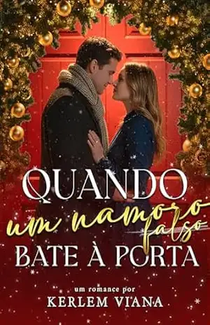 QUANDO UM NAMORO FALSO BATE À PORTA – Kerlem Viana